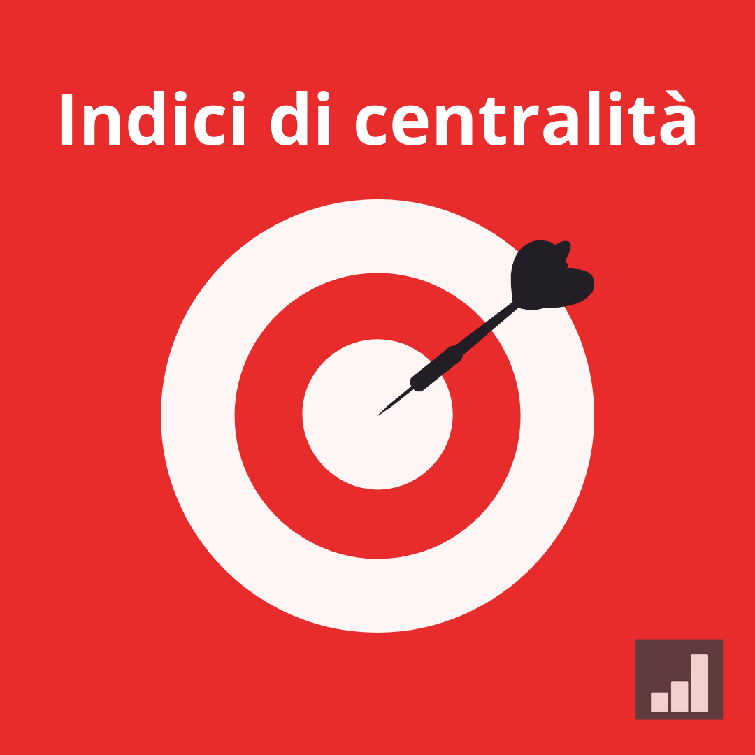 Indici di centralità: quali sono e come possono trarre in inganno